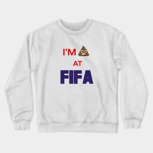 Im **** at FIFA Crewneck Sweatshirt